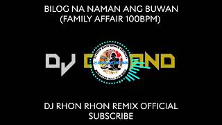 BILOG NA NAMAN ANG BUWAN FAMILY AFFAIR 100BPM [upl. by Allisirp213]