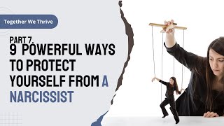 Part 7 9 Powerful Ways to protect yourself from a Narcissist [upl. by Brotherson]