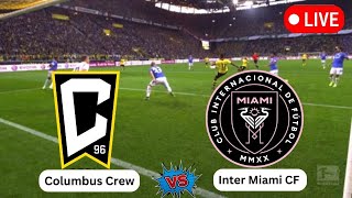 Live  Columbus Crew vs Inter Miami CF  United States Major League Soccer  Today Football Match [upl. by Wilden]