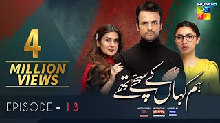 Hum Kahan Ke Sachay Thay  Episode 13  Eng Sub  Presented by Mezan Master Paints amp ITEL Mobile [upl. by Illehs]