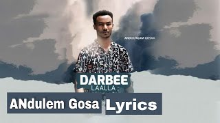 Andualem Gosa Darbee Laalla New Ethiopian Oromo Music Video 2021 Lyrics [upl. by Dorkus]