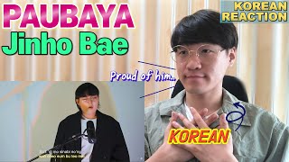 Korean Reaction PAUBAYA  Korean Cover by JinHo Bae originally by Moira Dela Torre  JinHo Bae [upl. by Assillam670]