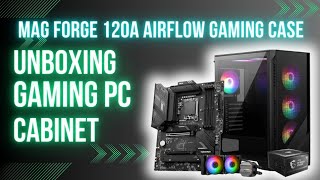 Unboxing MAG FORGE 120A AIRFLOW ❤️‍🔥💗🔥 GAMING CASE pc cabinet unboxing gamingpcbuild [upl. by Aciretehs]