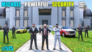 GTA 5  MICHAELS STRONGEST BODYGUARD IN LOS SANTOS  GTA 5 GAMEPLAY 575 [upl. by Drwde914]