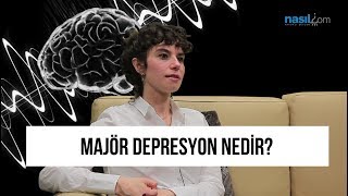 MAJÖR DEPRESYON NEDİR BELİRTİLERİ NELERDİR [upl. by Nuawed912]