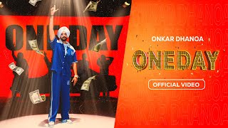 ONE DAY Official Video ONKAR DHANOA  Latest Punjabi Songs 2023 [upl. by Nats]