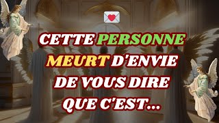 💗Message des Anges Cette personne meurt denvie de vous dire cela et [upl. by Moor]