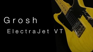 Grosh ElectraJet VT • Wildwood Guitars Series Overview [upl. by Elam]