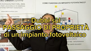 voltura al Gse per passaggio di proprietà di un impianto fotovoltaico I dubbi in merito [upl. by Dannie9]