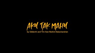 Siddarth amp Tim Feat Roshini Balachandran  Aku Tak Mahu Official Music Video [upl. by Levina]