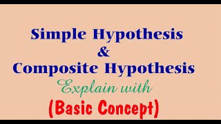 Simple Hypothesis Versus Composite Hypothesis [upl. by Yrehcaz687]