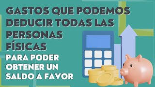 GASTOS QUE PODEMOS DEDUCIR TODAS LAS PERSONAS FÍSICAS EXCEPTO RIF RESICO Y PLATAFORMAS DEFINITIV [upl. by Glass]