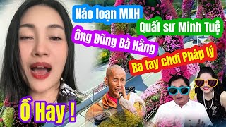 Toang  Náo loạn mạng xã hội quất sư Minh Tuệ vợ chồng bà Hằng ra tay chơi Pháp lý với dư luận [upl. by Edda624]