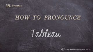 How to Pronounce Tableau Real Life Examples [upl. by Hartwell]