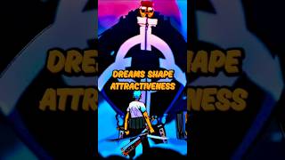 Dreams Shapes Attractiveness onepiece [upl. by Temple247]