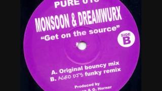 Monsoon amp Dreamwurx  Get On The Source [upl. by Eul24]