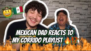 MEXICAN DAD REACTS TO MY CORRIDO PLAYLIST😭🇲🇽MY CORRIDO PLAYLIST PART 2🔥 [upl. by Sirahs]