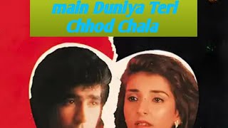 Main Duniya Teri Chhod Chala [upl. by Jola549]