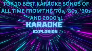 TOP 10 BEST KARAOKE SONGS OF ALL TIME FROM THE 70s 80s 90s AND 2000s [upl. by Corson]