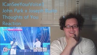 Reaction ICanSeeYourVoice3 John Park x Joseph Butso  Thoughts of You [upl. by Aubrie]