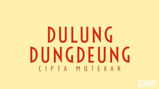 DULUNG DUNGDEUNG  CIPTA MOTEKAR [upl. by Washburn]