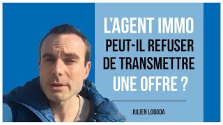 Offre dachat immobilier  lagent peutil refuser de la transmettre [upl. by Shelton]