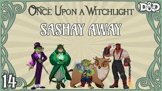 Once Upon a Witchlight Ep 14  Feywild DampD Campaign  Sashay Away [upl. by Naashar]