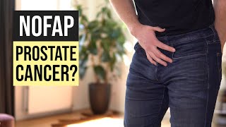 Does NOFAP give you PROSTATE CANCER no  The science [upl. by Oalsinatse724]