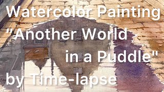 Kazuo Kasai Watercolor Painting “Another World in the Puddlequot by Timelapse [upl. by Itnuahsa]