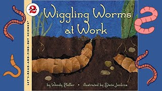 Wiggling Worms at Work  Read Aloud [upl. by Nahsez]