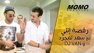 ENTY DANSE  DJ Van رقصة إنتي مع سعد لمجرد و [upl. by Nojel493]