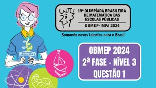 OBMEP 2024 2ª FASE NÍVEL 3 QUESTÃO 1 [upl. by Januisz371]