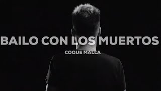 Coque Malla  Bailo con los muertos Lyric Video Oficial [upl. by Koral773]