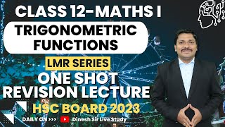 Trigonometric Functions One Shot Revision Lec LMR Series Maths I  HSC Board Exam 2023  Dinesh Sir [upl. by Scoles]