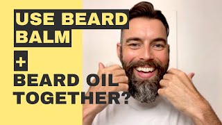 Do You Use Beard Oil and Beard Balm Together [upl. by Logan]