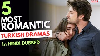 5 most Romantic Turkish Dramas in hindiUrdu  New List of 2024 [upl. by Shell276]