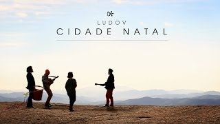 Ludov  Cidade Natal [upl. by Einnod]