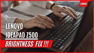 How to FIX Lenovo Ideapad Z500 BRIGHTNESS [upl. by Ydwor]