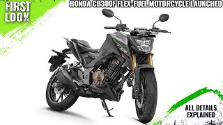 Honda CB300F FlexFuel Motorcycle Launched  Price From 170 Lakh  Explained All Spec Features [upl. by Filahk]