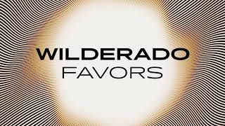 Wilderado  quotFavorsquot Official Audio [upl. by Anaeda734]