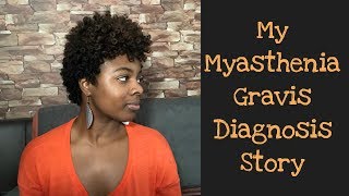 My Myasthenia Gravis Diagnosis [upl. by Beckett972]