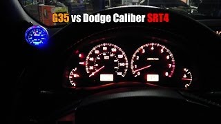 Infiniti G35 100 Shot Nitrous vs Dodge Caliber SRT4 [upl. by Eissel737]