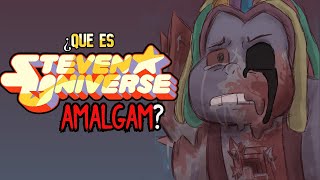 ¿ Que es Steven Universe Amalgam [upl. by Nolla]