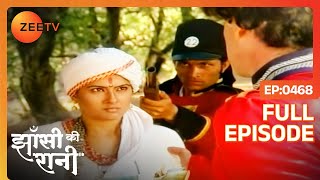 Britishers ने किया Moropant का काम तमाम  Jhansi Ki Rani  Full Ep  468  Zee TV [upl. by Accever]