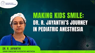 Dr R Jayanthi  Senior Consultant in Pediatric Anesthesia  Kanchi Kamakoti CHILDS Trust Hospital [upl. by Ogir]