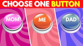 Choose One Button😱 Mom or Dad or Me 💙❤️🌈 [upl. by Enalda]