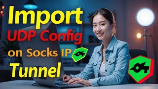 How to Import UDP Request Config on SocksIP Tunnel [upl. by Streetman]