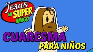 ¿Qué es Miércoles de Ceniza y Cuaresma  Jesús mi Superamigo  Cap 7 [upl. by Leler236]