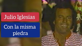 Julio Iglesias  Con la misma piedra  1982 [upl. by Callista]