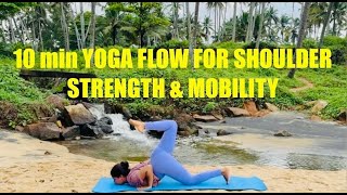 10 min YOGA FLOW FOR SHOULDER STRENGTH AND MOBILITY [upl. by Eanel]